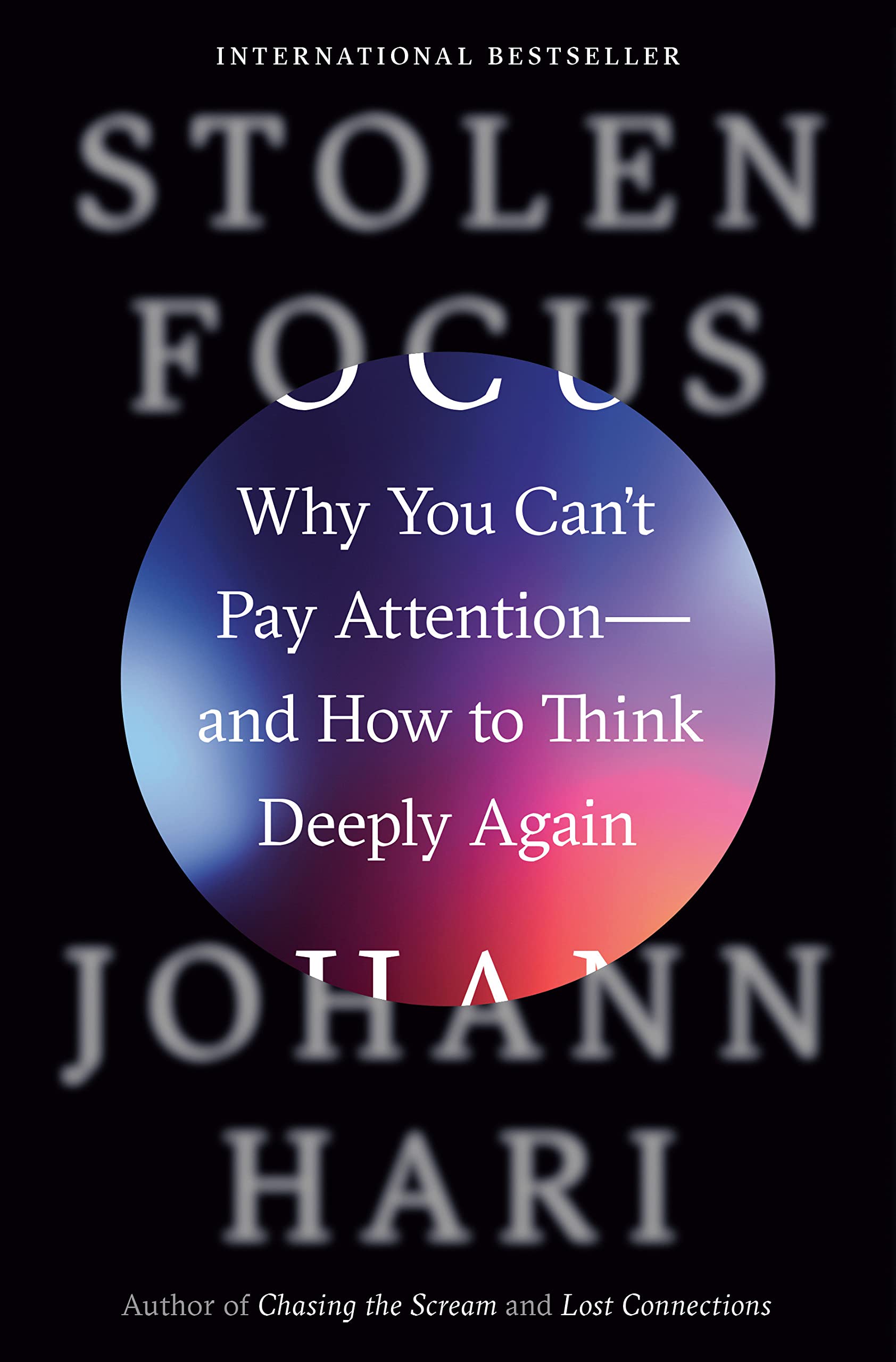 Johann Hari – Stolen Focus: Why You Can’t Pay Attention — and How to Think Deeply Again&nbsp;(2022)